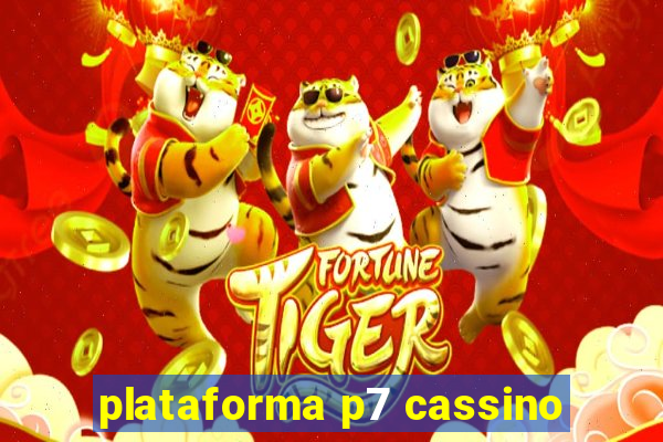 plataforma p7 cassino